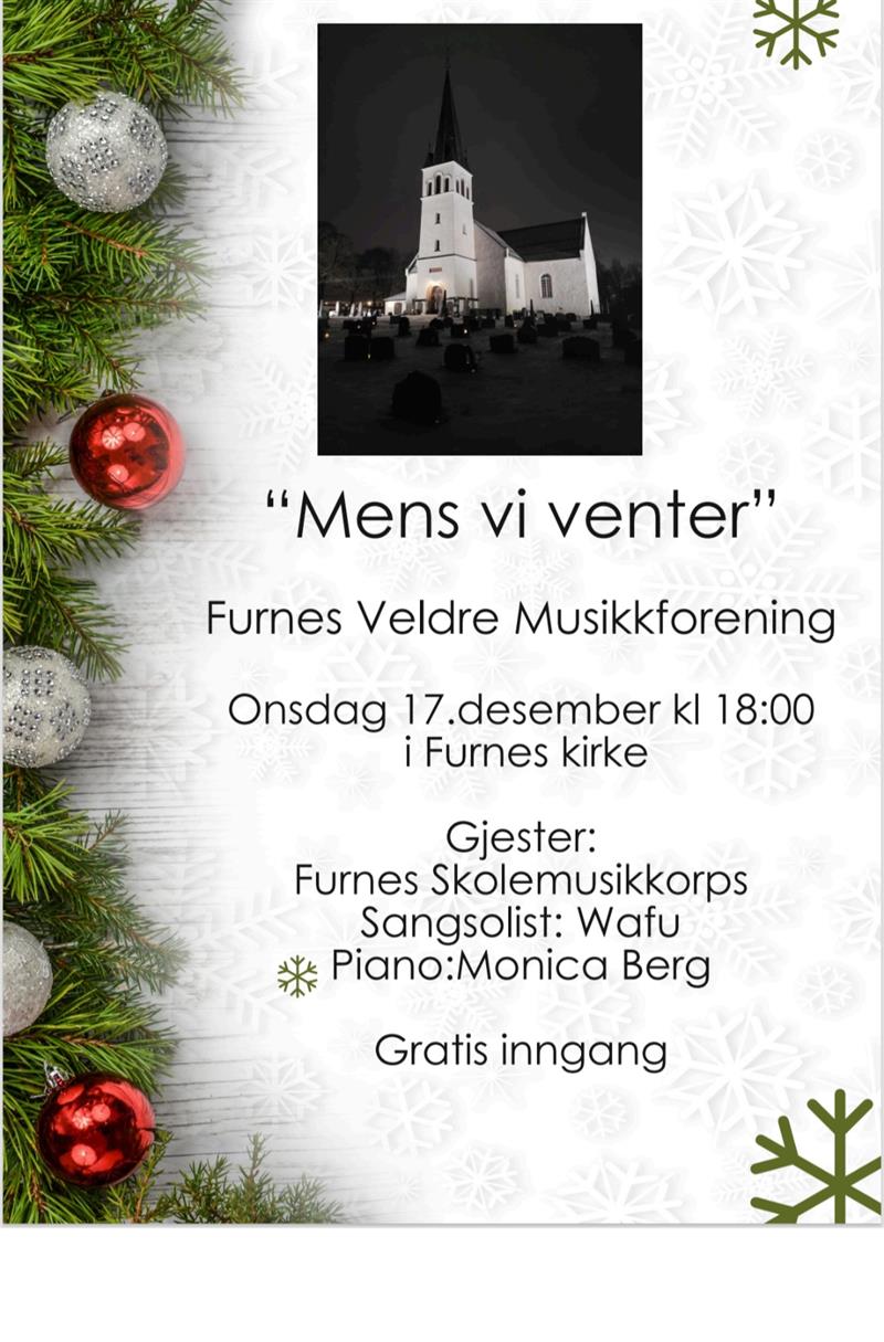 Plakat Mens vi venter med Furnes Veldre Musikkforening,  Furnes Skolemusikkorps,  sangsolist  Wafu og pianist  Monica Berg