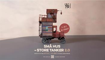 Kunstutstillingen "SMÅ HUS - STORE TANKER"