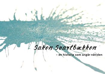 Saken Svartbækken - en historie som angår nåtiden