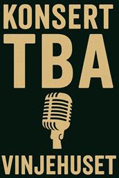 Konsert på Vinjehuset TBA !