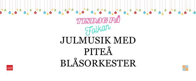 Julmusik med Piteå Blåsorkester