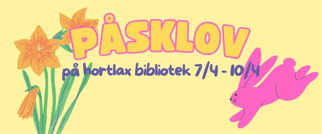 Påsklov på Hortlax bibliotek 7/4-10/4