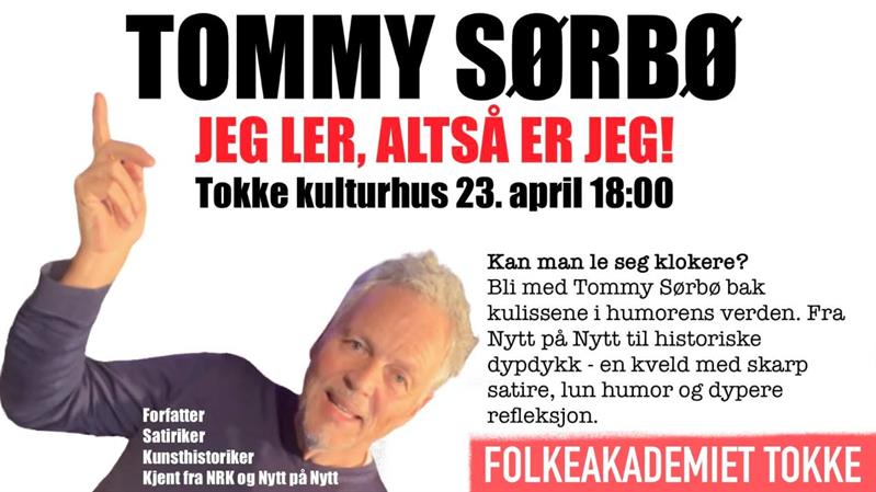 Tommy Sørbø: Eg ler, altså er eg! - Folkakademiet Tokke - Vest-Telemark.no