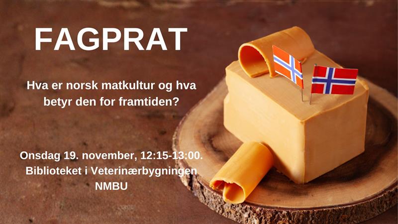 Plakat Hva er norsk matkultur og hva betyr den for framtiden?
