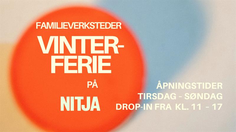 Vinterferie på Nitja senter for samtidskunst, 2026-02-20T11:00:00, from 11.00 to 17.00