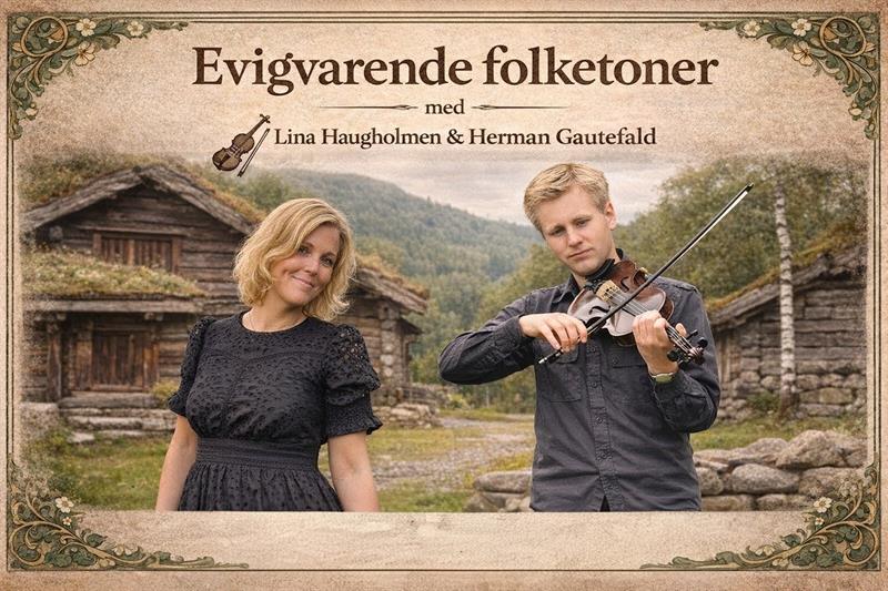 Evigvarande folketonar - konsert med Lina Haugholmen og Herman Gautefald - Vest-Telemark.no