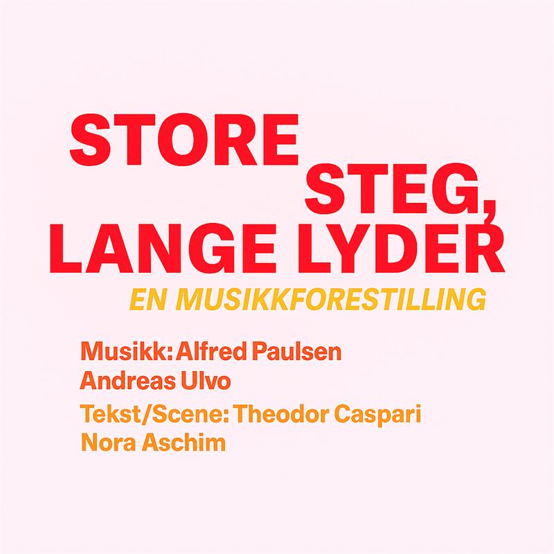 Plakat STORE STEG, LANGE LYDER - en musikkforestilling