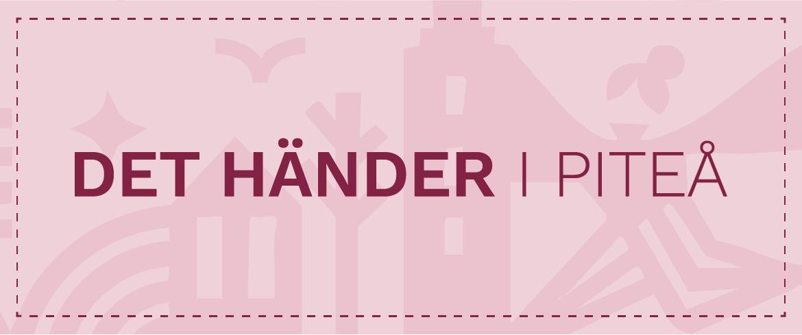 Det händer i Piteå