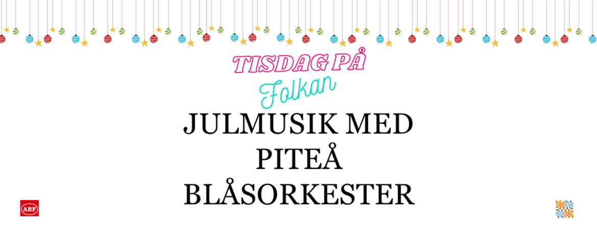 Julmusik med Piteå Blåsorkester
