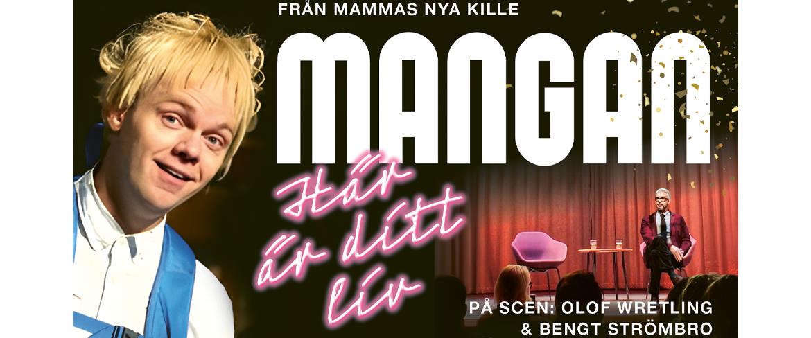 Här är ditt liv med Mangan