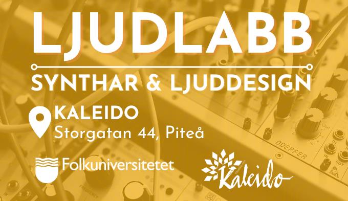 LJUDLABB: Synthar & Ljuddesign @ Kaleido HT26