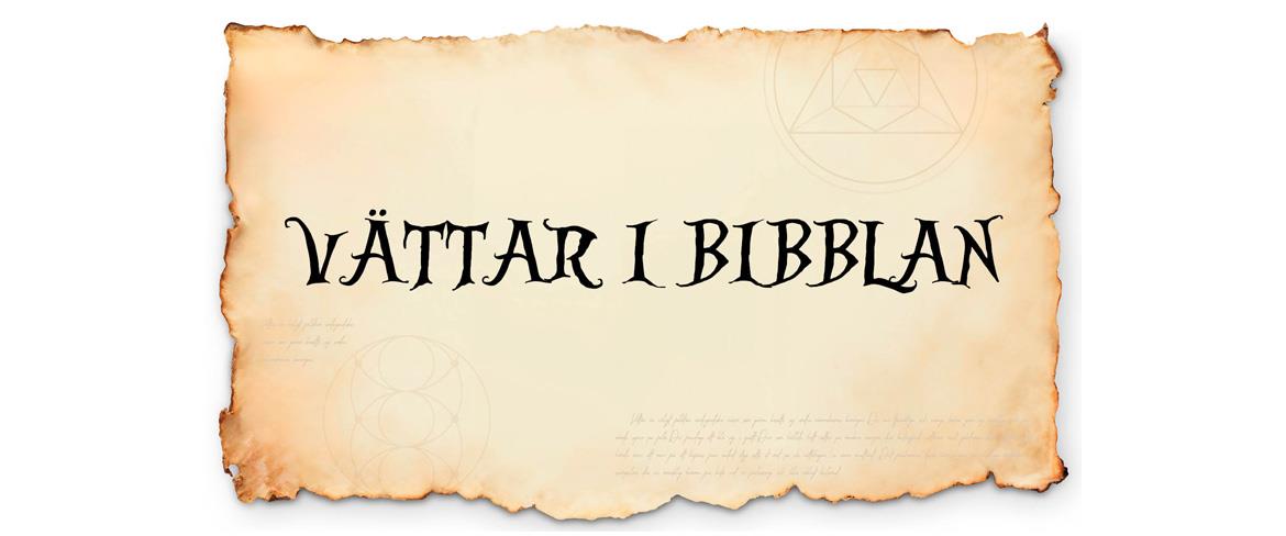 Vättar i bibblan