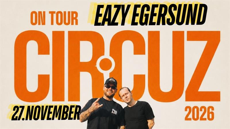 Cir.Cuz på Eazy Egersund