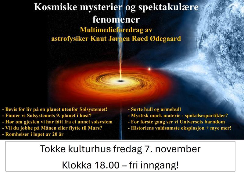 Kosmiske mysterier og spektakulære fenomener - multimedieføredrag av astrofysiker Knut Jørgen Røed Ødegaard - Vest-Telemark.no