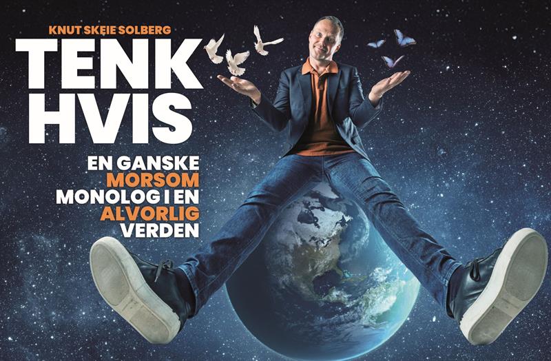 Tenk hvis – En ganske morsom monolog i en alvorlig verden