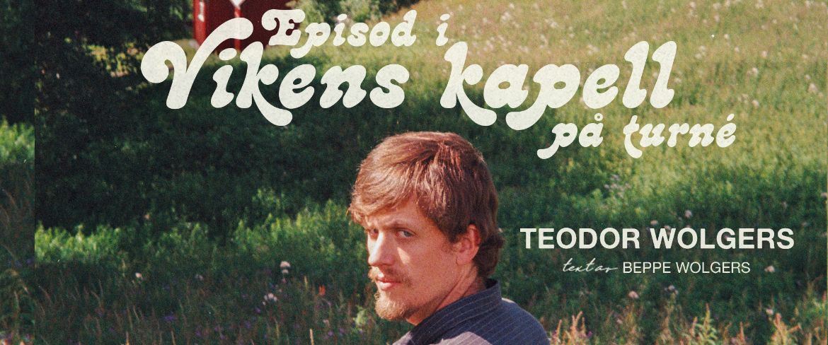 Bild till evenamnget Teodor Wolgers - Episod i Vikens kapell