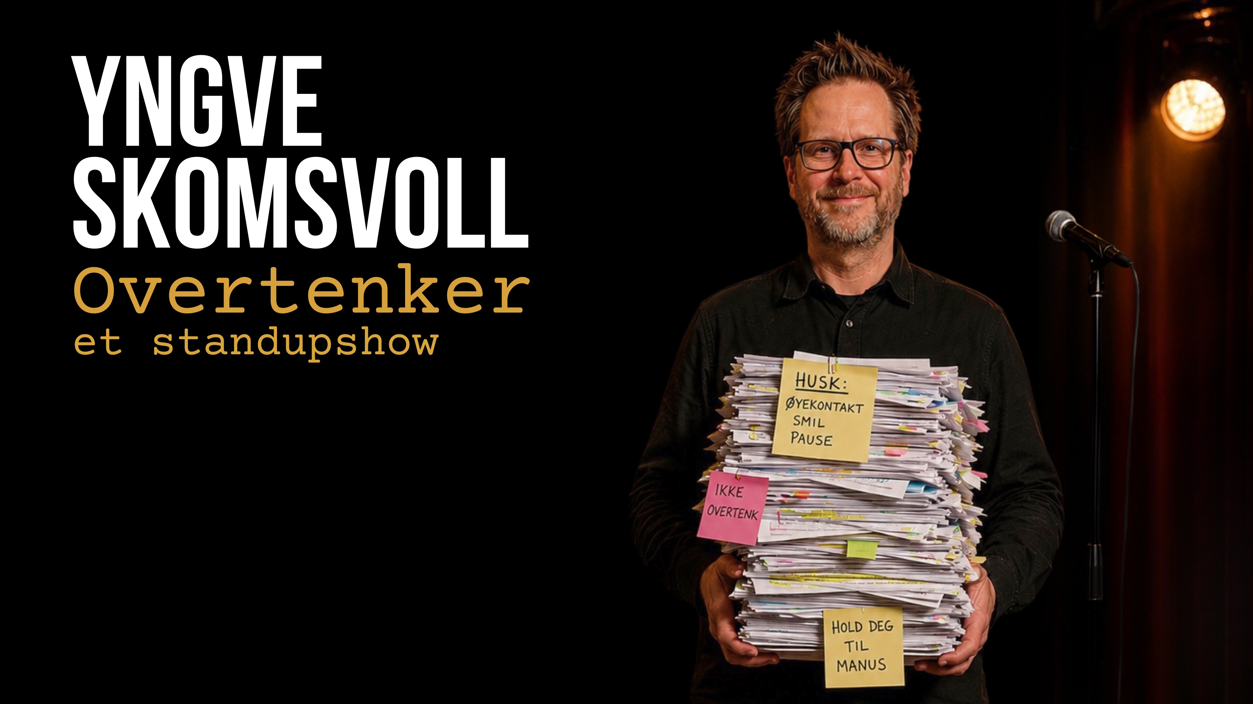 Yngve Skomsvoll OVERTENKER - eit standupshow