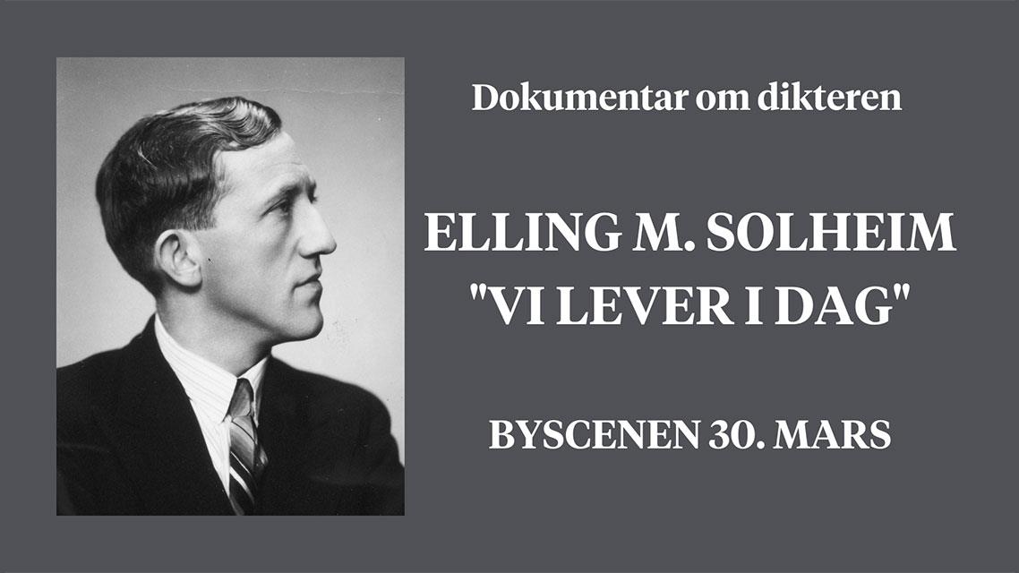 Elling M. Solheim – Vi lever i dag